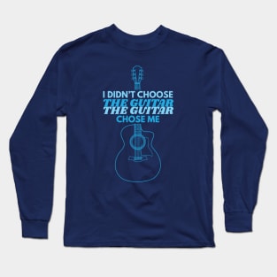 I Didn't Choose The Guitar Acoustic Guitar Outline Long Sleeve T-Shirt